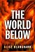 THE WORLD BELOW by Alice Blanchard