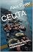CEUTA: La frontera que Euro...