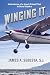 Winging It: Adventures of a...