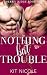 Nothing but Trouble: A Smal...