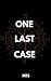 One Last Case
