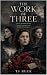 The Work Of Three