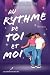 Au rythme de toi et moi