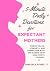 5-Minute Daily Devotions for Expectant Mothers by Dorothy S. Stuart