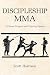Discipleship MMA: A Fitness...
