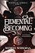Elemental Becoming
