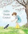 Gifts from Crows by Gideon Sterer
