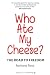 Who Ate My Cheese?: The roa...