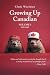 Growing Up Canadian: Volume 3