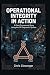 Operational Integrity in Action by Chris  Clevenger