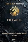 Turmoil (Chronicles of the Celestial World: Shanlu, Book 3)