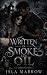 Written in Smoke and Oil: A...