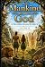 Why Mankind Requires God: T...