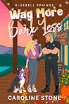 Wag More Bark Less