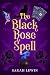 The Black Rose Spell (Black...