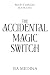 The Accidental Magic Switch...