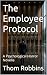 The Employee Protocol: A Ps...