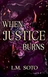When Justice Burns