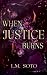 When Justice Burns