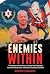 Enemies Within: The Explosi...