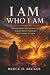 I AM WHO I AM: Discovering ...
