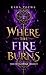Where The Fire Burns (The Fifth Order Trilogy Book 1)