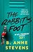 The Rabbit's Foot by B. Anne Stevens