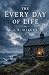The Every Day of Life: This...