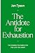 The Antidote for Exhaustion...