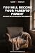 You Will Become Your Parent...