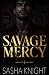 Savage Mercy by Sasha  Knight