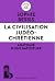 La civilisation judéo-chrétienne: Anatomie d'une imposture