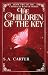 The Children of the Key by S. A. Carter The Children of the Key by S. A. Carter