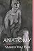 Anatomy: A Novel