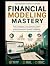 FINANCIAL MODELING MASTERY:...