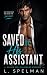 Saved by His Assistant by L. Spelman