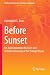 Before Sunset: Ice-Age Amazonian Rock Art and Archaeoastronomy at the Younger Dryas (Conflict, Environment, and Social Complexity)