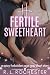 His Fertile Sweetheart: A Spicy Forbidden Age Gap Short Story (Forbidden Babymaking Book 10)