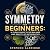 Symmetry for Beginners: A C...