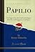 Papilio, Vol. 1: The Organ ...