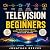 Television for Beginners: A...