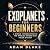 Exoplanets for Beginners: A...