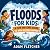 Floods for Kids: A Fun and ...