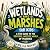 Wetlands and Marshes for Kids by Amelia Novak