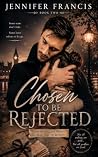 Chosen to be Reje...