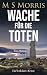 Wache für die Toten: Ein Yo...
