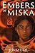 Embers of Miska by Jonas Dael Embers of Miska by Jonas Dael