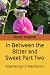 In Between the Bitter and Sweet Part Two by Bryan Wagner