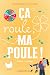 Ça roule, ma poule ! (French Edition)