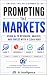 Prompting the Markets: Usin...